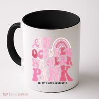 In October We Wear Pink Breast Cancer Awareness Coffee Mug thumb 0