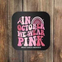 In October We Wear Pink Breast Cancer Awareness Coaster thumb 0