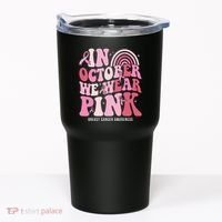 In October We Wear Pink Breast Cancer Awareness Tumbler thumb 0