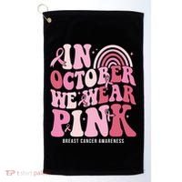 In October We Wear Pink Breast Cancer Awareness Golf Towel thumb 0