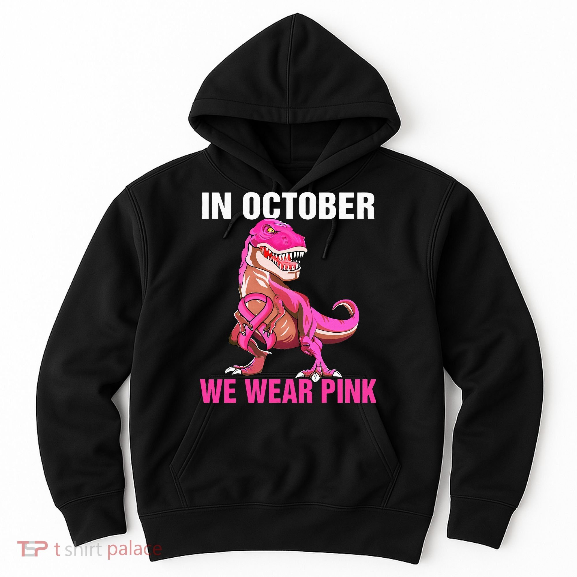 In October We Wear P.I.N.K Breast Cancer Trex Dino Hoodie