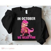 In October We Wear P.I.N.K Breast Cancer Trex Dino Sweatshirt thumb 2