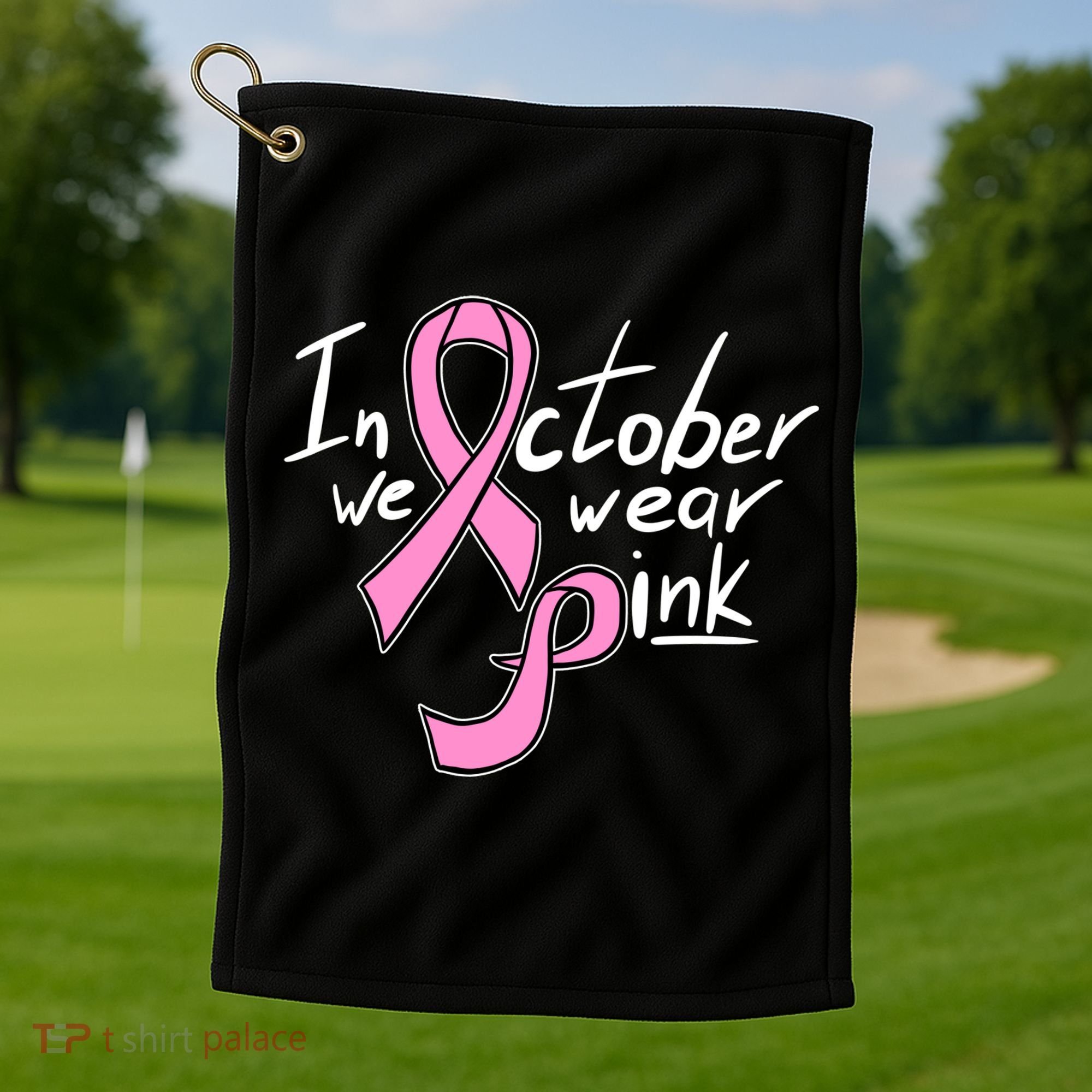 In October We Wear Pink Breast Cancer Awareness Month Golf Towel
