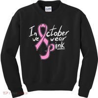In October We Wear Pink Breast Cancer Awareness Month Kids Sweatshirt thumb 0