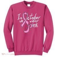In October We Wear Pink Breast Cancer Awareness Month Sweatshirt thumb 0