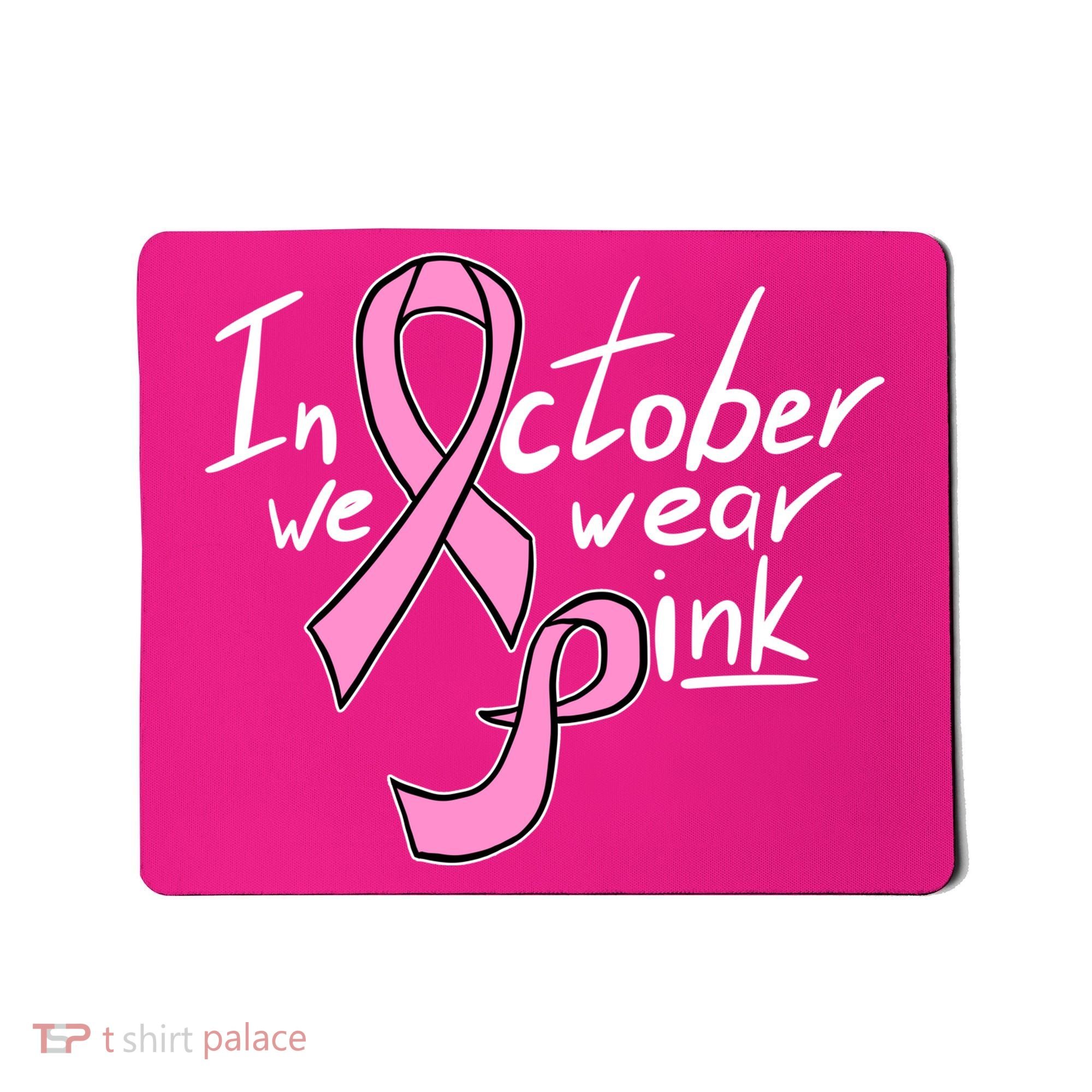 In October We Wear Pink Breast Cancer Awareness Month Mousepad