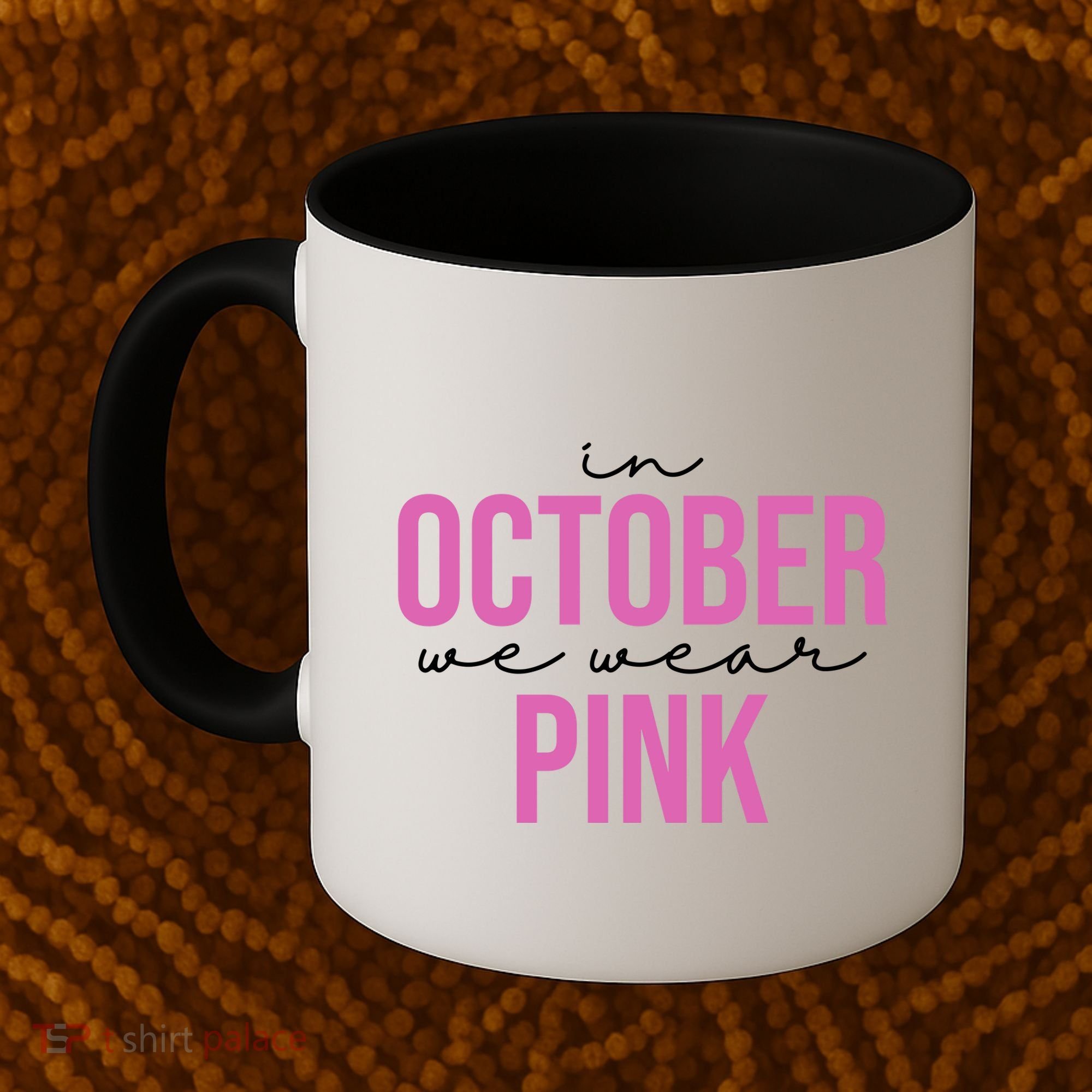 In October We Wear Pink Breast Cancer Awareness Coffee Mug