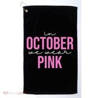 In October We Wear Pink Breast Cancer Awareness Golf Towel thumb 0