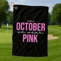 In October We Wear Pink Breast Cancer Awareness Golf Towel thumb 1