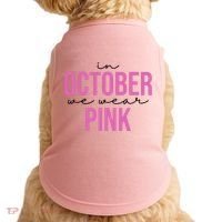 In October We Wear Pink Breast Cancer Awareness Doggie Tank thumb 0