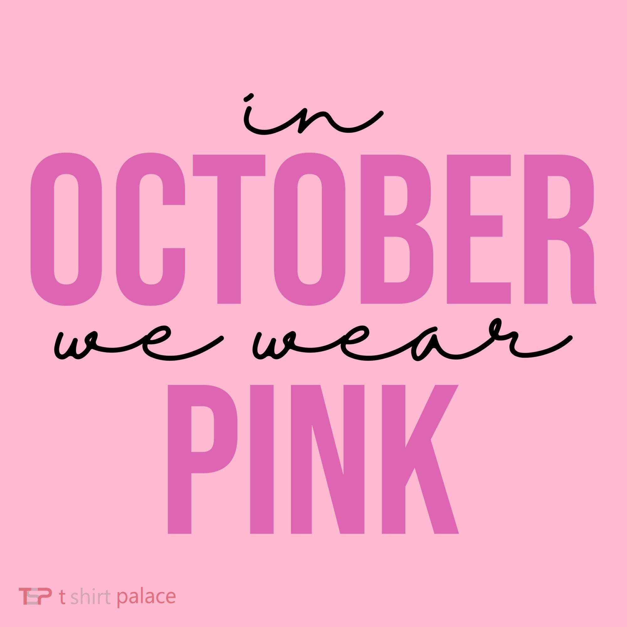In October We Wear Pink Breast Cancer Awareness Long Sleeve Shirt