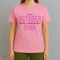 In October We Wear Pink Breast Cancer Awareness T-Shirt thumb 4
