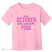 In October We Wear Pink Breast Cancer Awareness Toddler T-Shirt thumb 0
