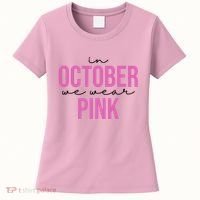 In October We Wear Pink Breast Cancer Awareness Women's T-Shirt thumb 0