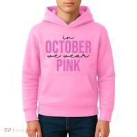 In October We Wear Pink Breast Cancer Awareness Kids Hoodie thumb 4