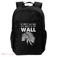 If Only We Had Built A Wall Anti Trump Protest Gift Backpack thumb 0
