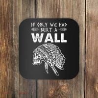 If Only We Had Built A Wall Anti Trump Protest Gift Coaster thumb 0