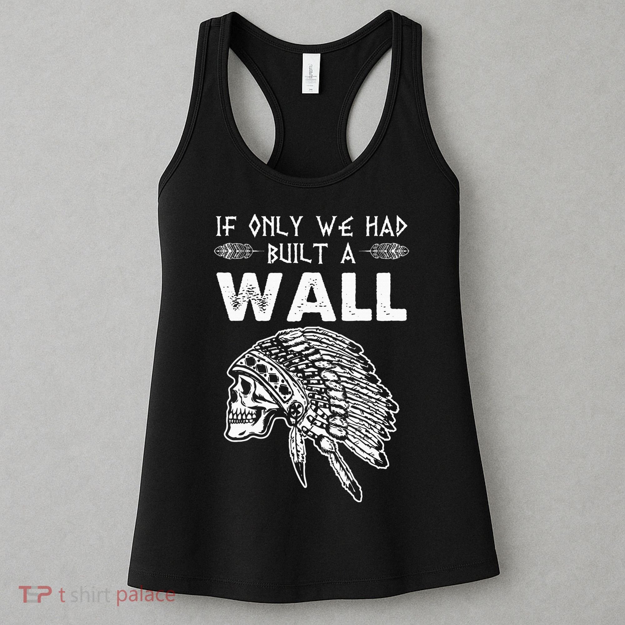 If Only We Had Built A Wall Anti Trump Protest Gift Women's Tank Top