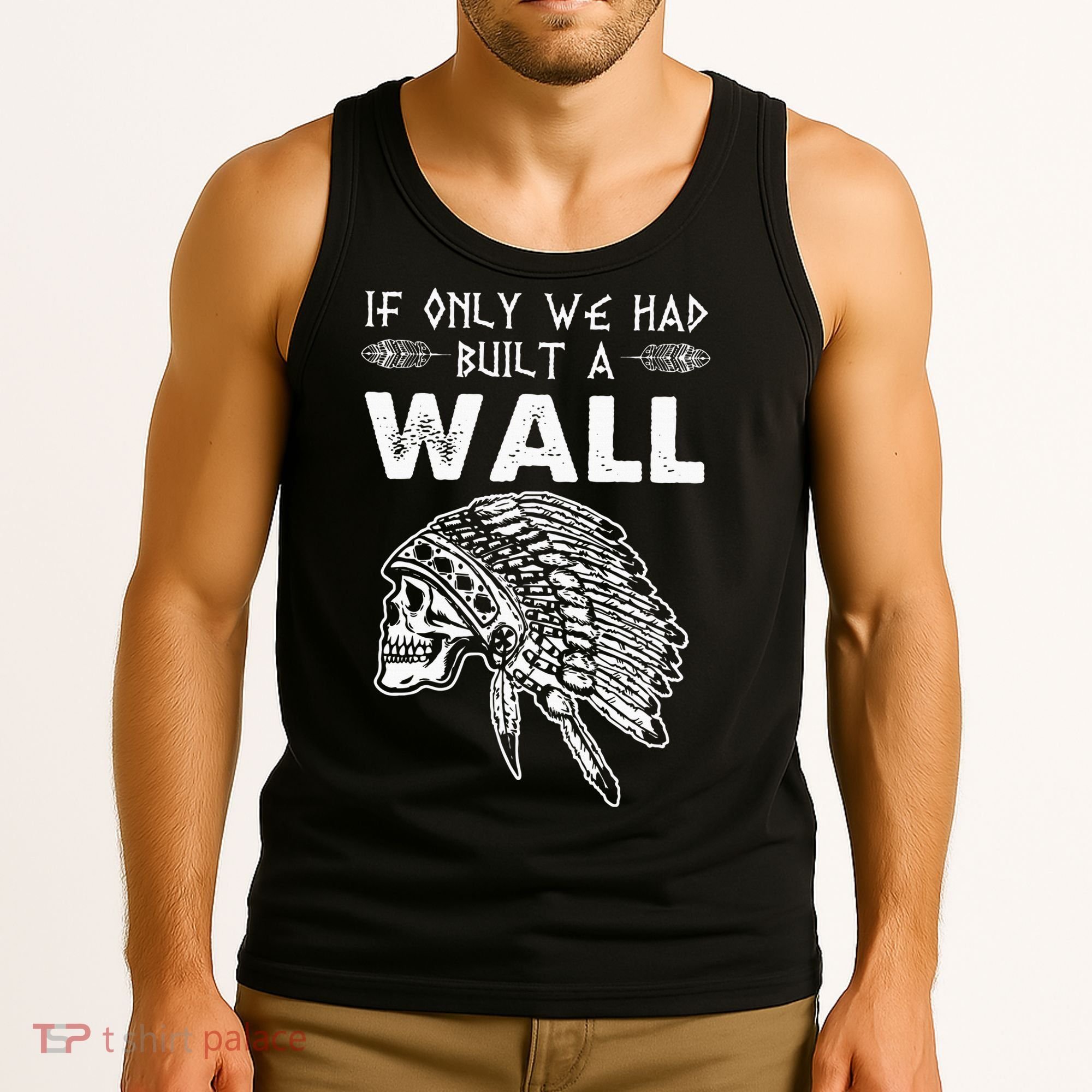 If Only We Had Built A Wall Anti Trump Protest Gift Tank Top