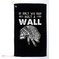 If Only We Had Built A Wall Anti Trump Protest Gift Golf Towel thumb 0