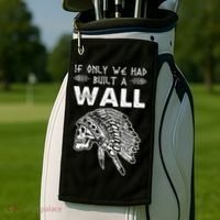 If Only We Had Built A Wall Anti Trump Protest Gift Golf Towel thumb 2