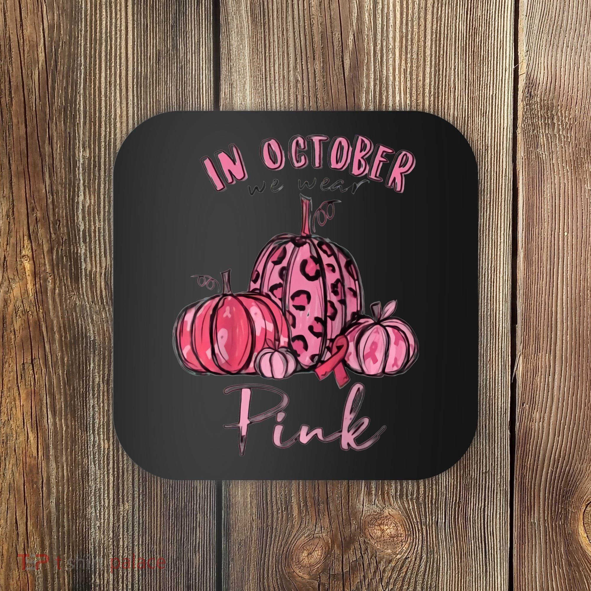 In October We Wear Pink Coaster