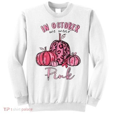 In October We Wear Pink Sweatshirt