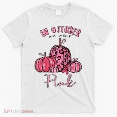 In October We Wear Pink T-Shirt