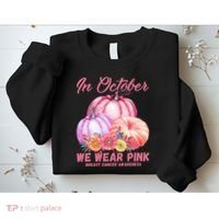 In October We Wear Pink Breast Cancer Awareness Pumpkin Patch Sweatshirt thumb 2