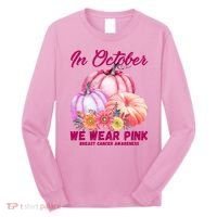 In October We Wear Pink Breast Cancer Awareness Pumpkin Patch Long Sleeve Shirt thumb 0