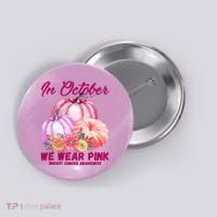 In October We Wear Pink Breast Cancer Awareness Pumpkin Patch Button thumb 0