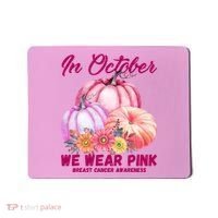 In October We Wear Pink Breast Cancer Awareness Pumpkin Patch Mousepad thumb 0