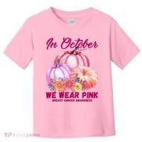 In October We Wear Pink Breast Cancer Awareness Pumpkin Patch Toddler T-Shirt thumb 0