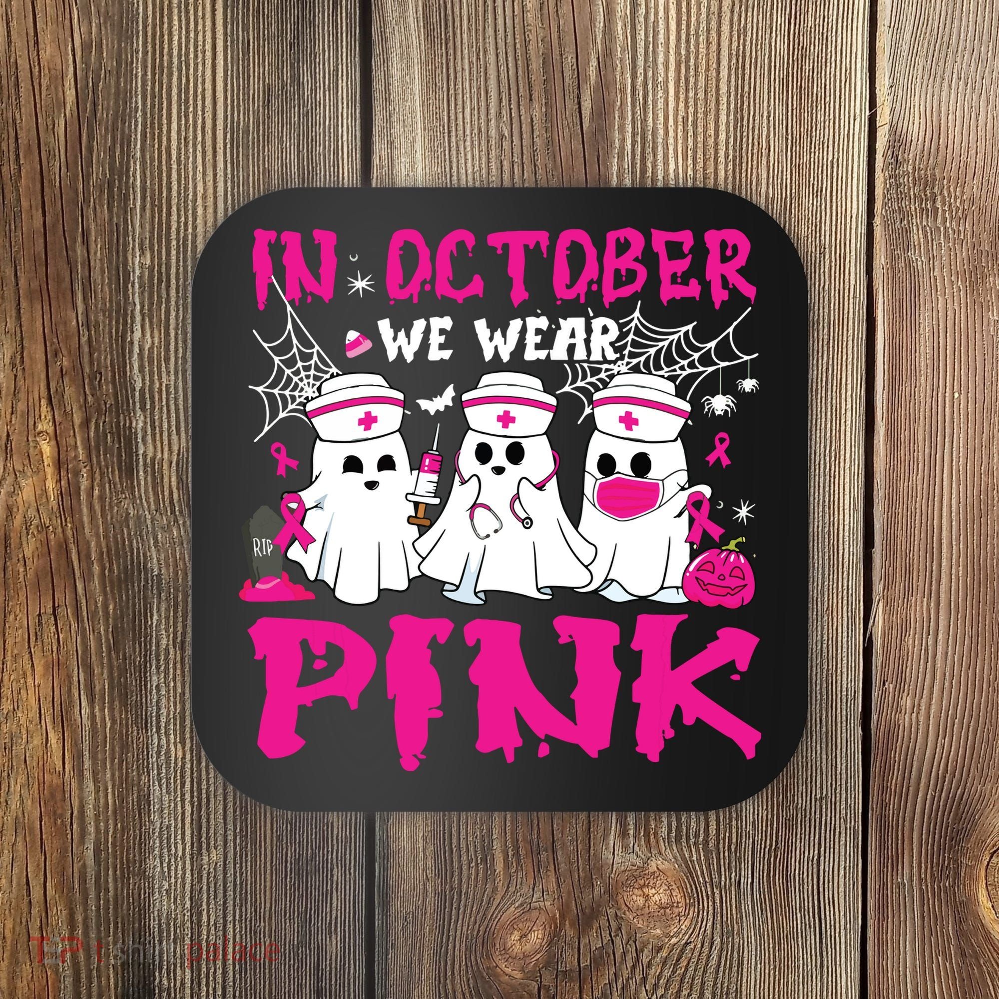 In October We Wear Nurse Ghost Halloween Breast Cancer Coaster