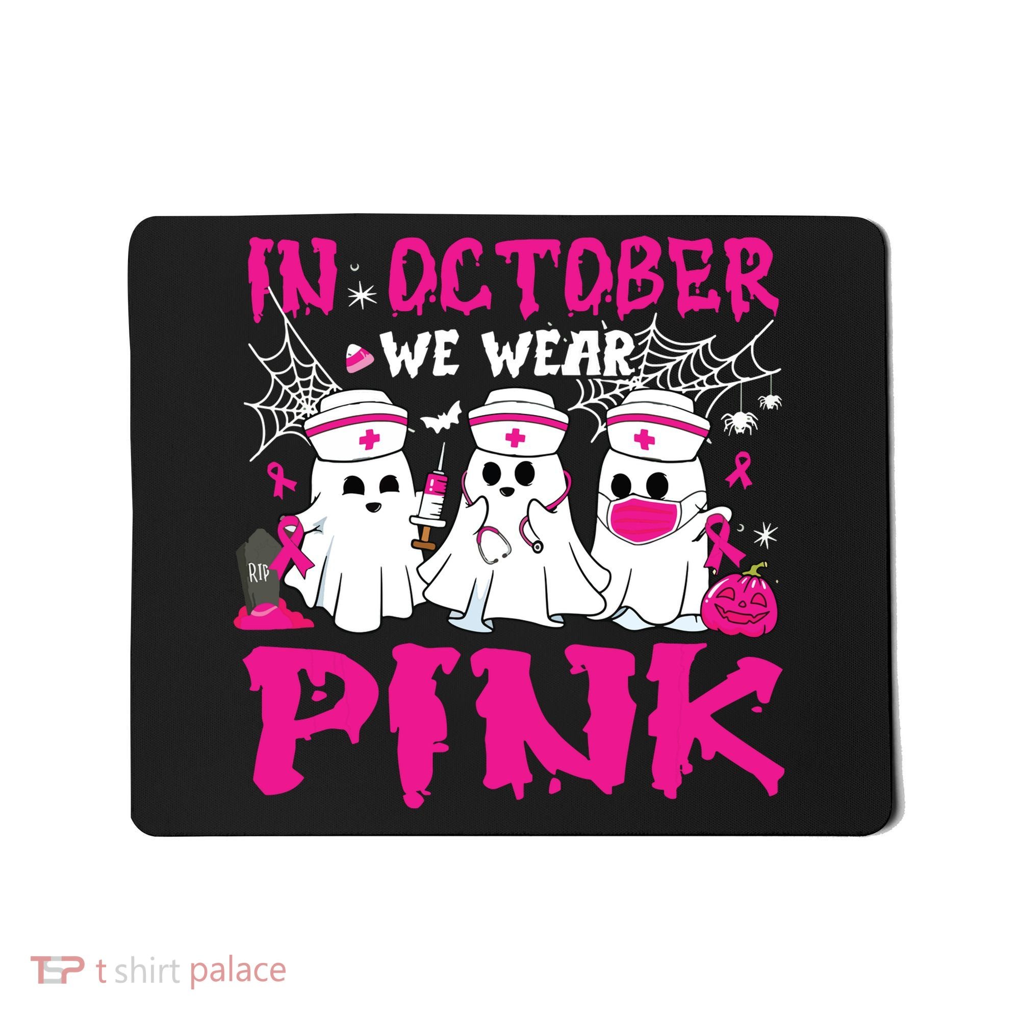 In October We Wear Nurse Ghost Halloween Breast Cancer Mousepad