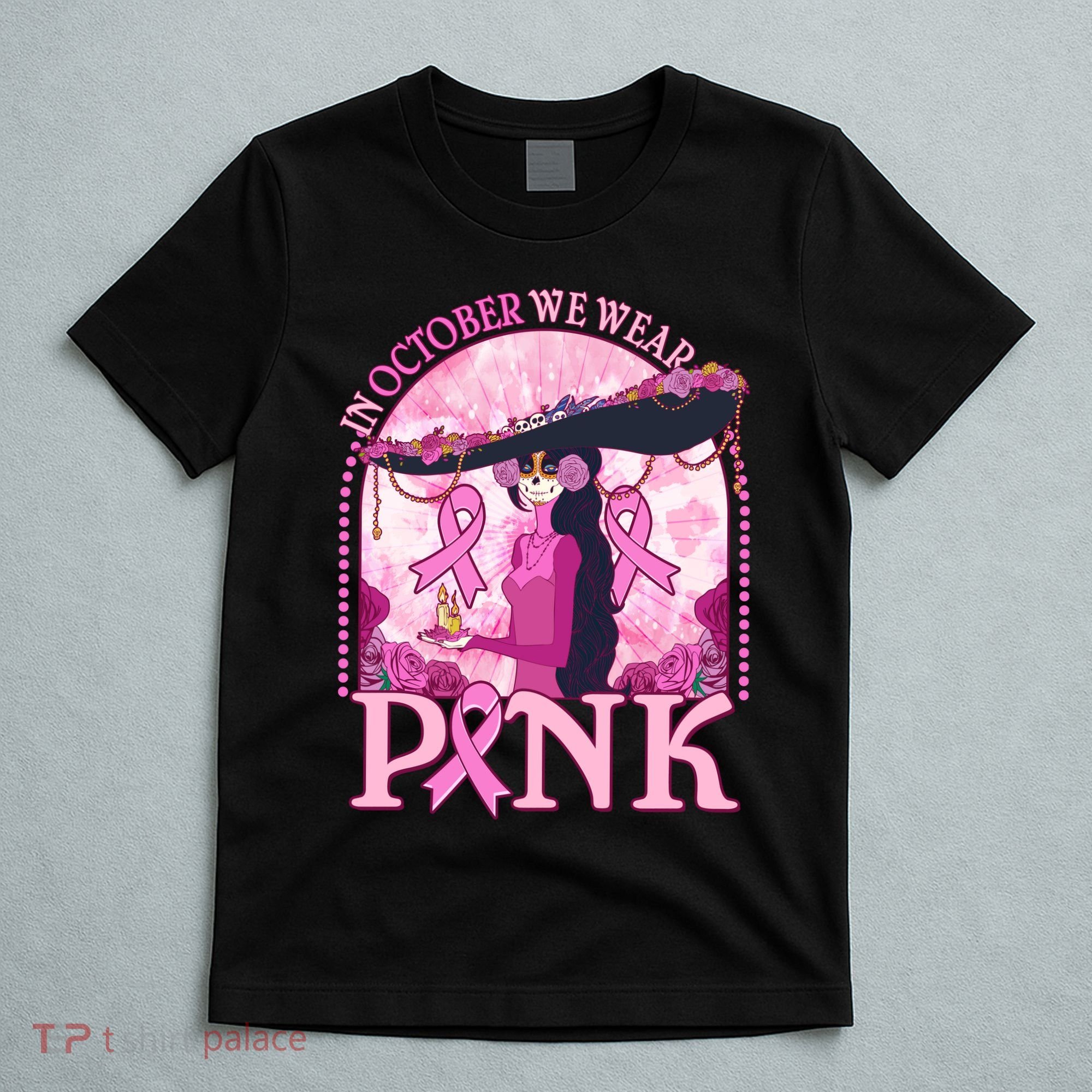 In October We Wear Pink Sugar Skull Lady Breast Cancer Awareness T-Shirt