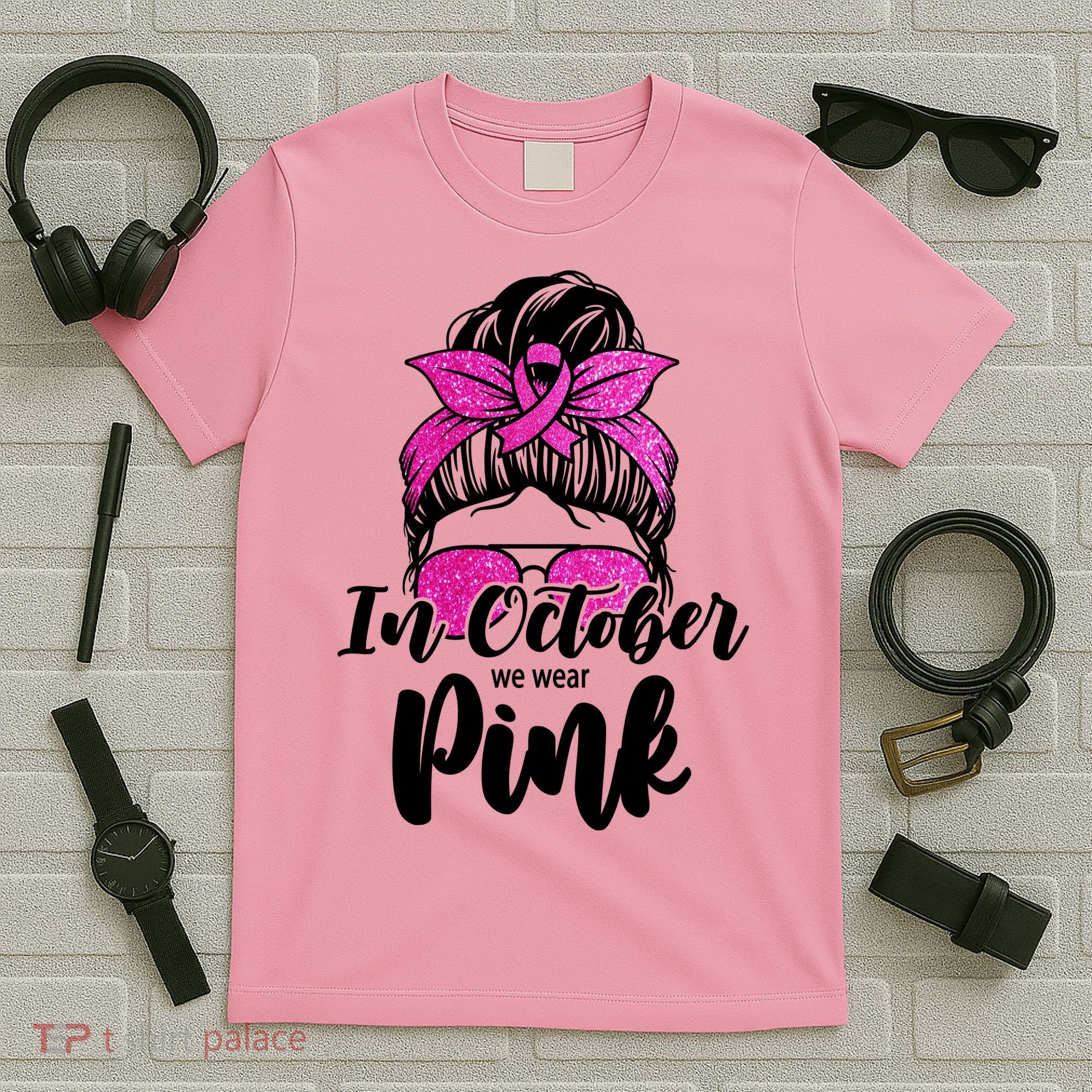 In October We Wear Pink Messy Bun Breast Cancer T-Shirt