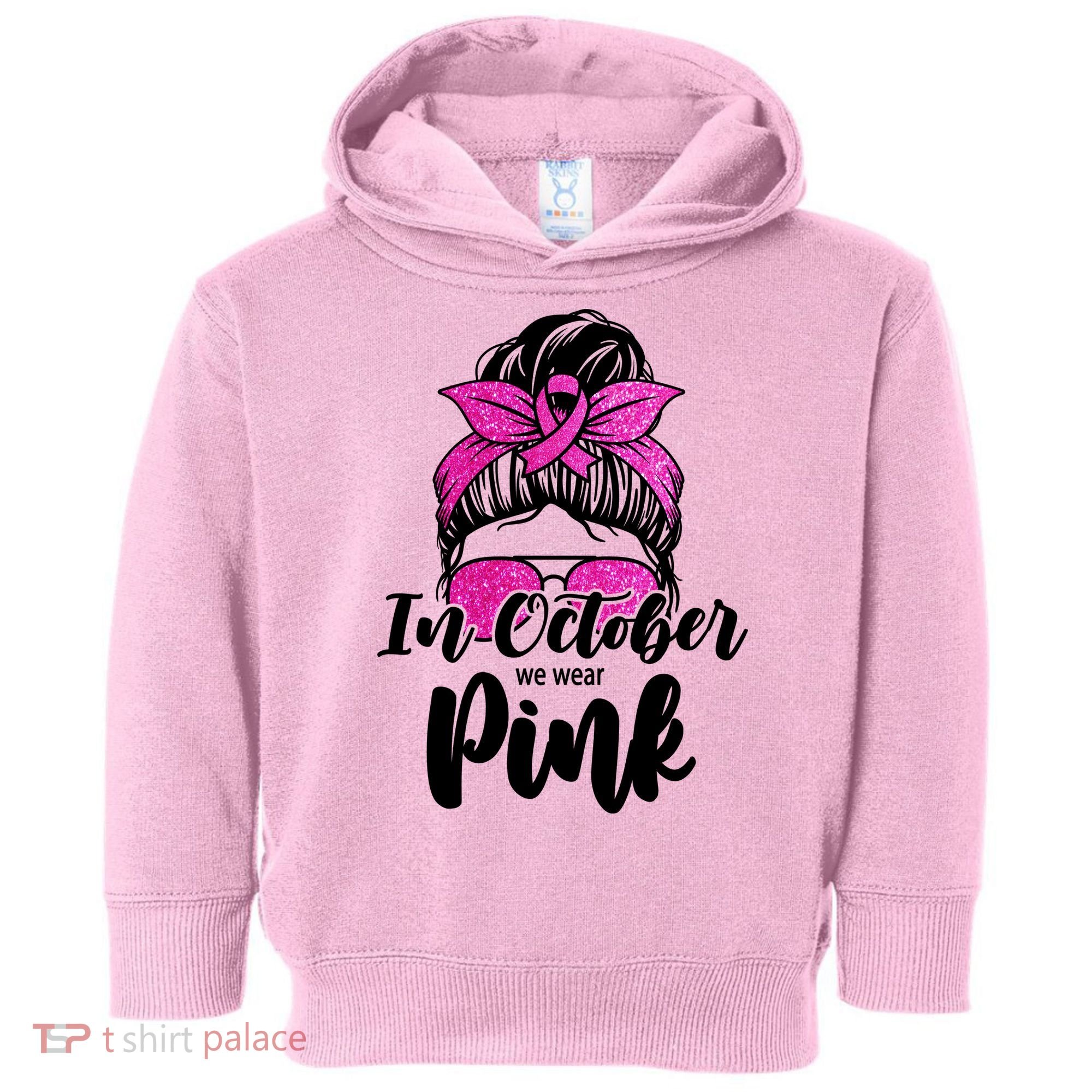 In October We Wear Pink Messy Bun Breast Cancer Toddler Hoodie