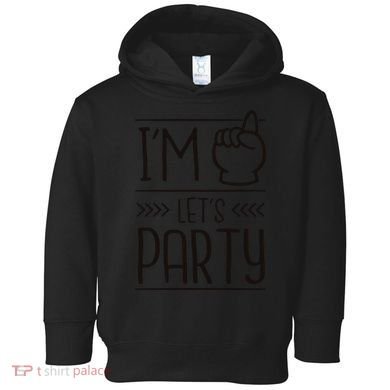 I'm One Years Old Let's Party Birthday Toddler Hoodie