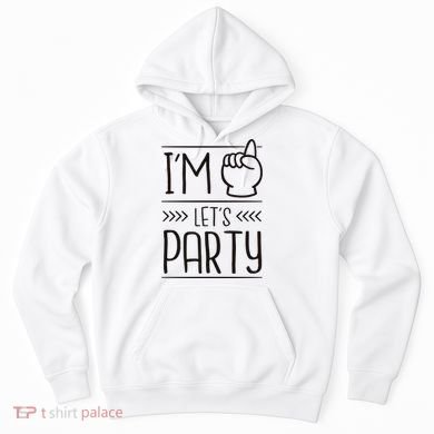 I'm One Years Old Let's Party Birthday Hoodie