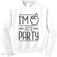 I'm One Years Old Let's Party Birthday Kids Sweatshirt thumb 0