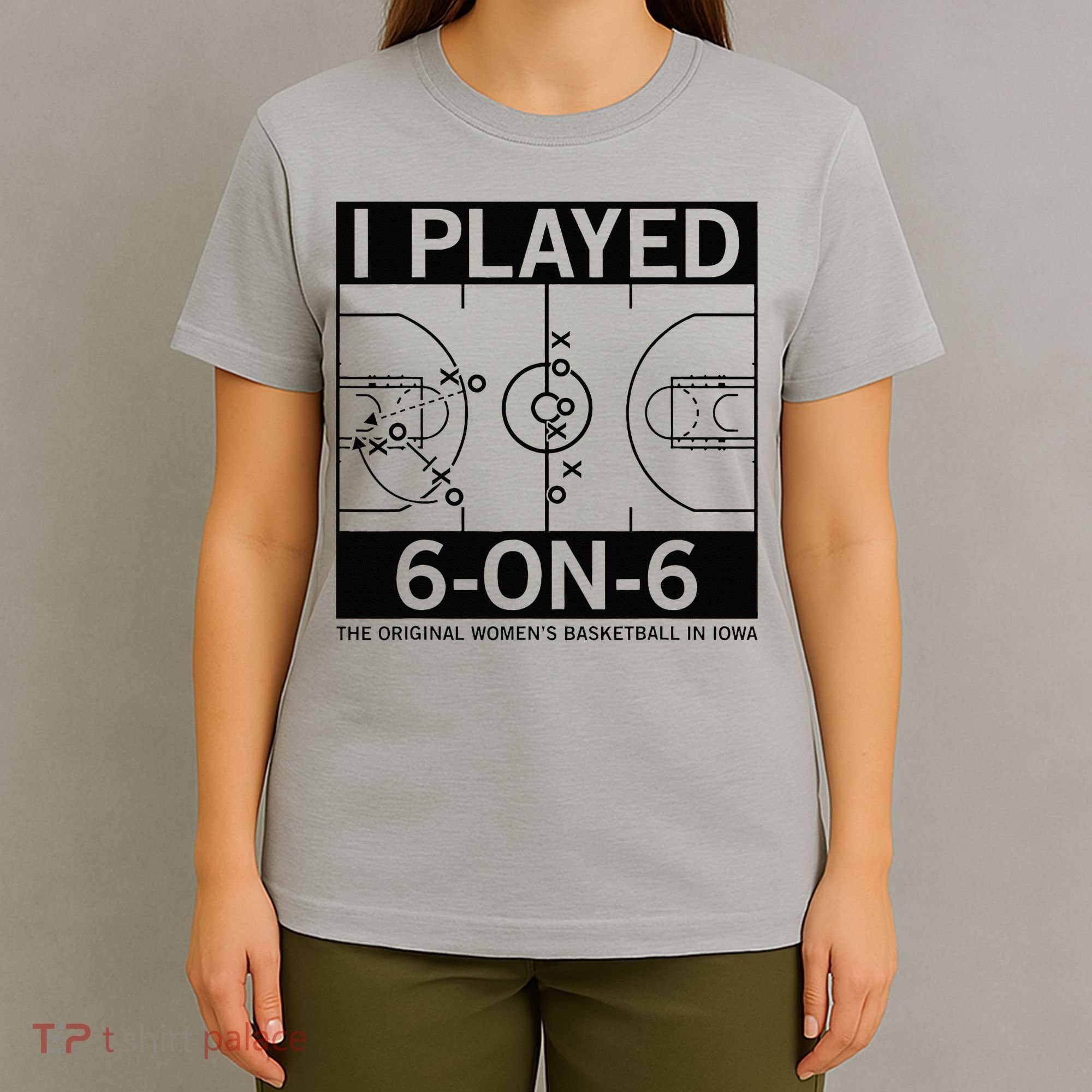 I Played 6 On 6 The Original Basketball In Iowa T-Shirt