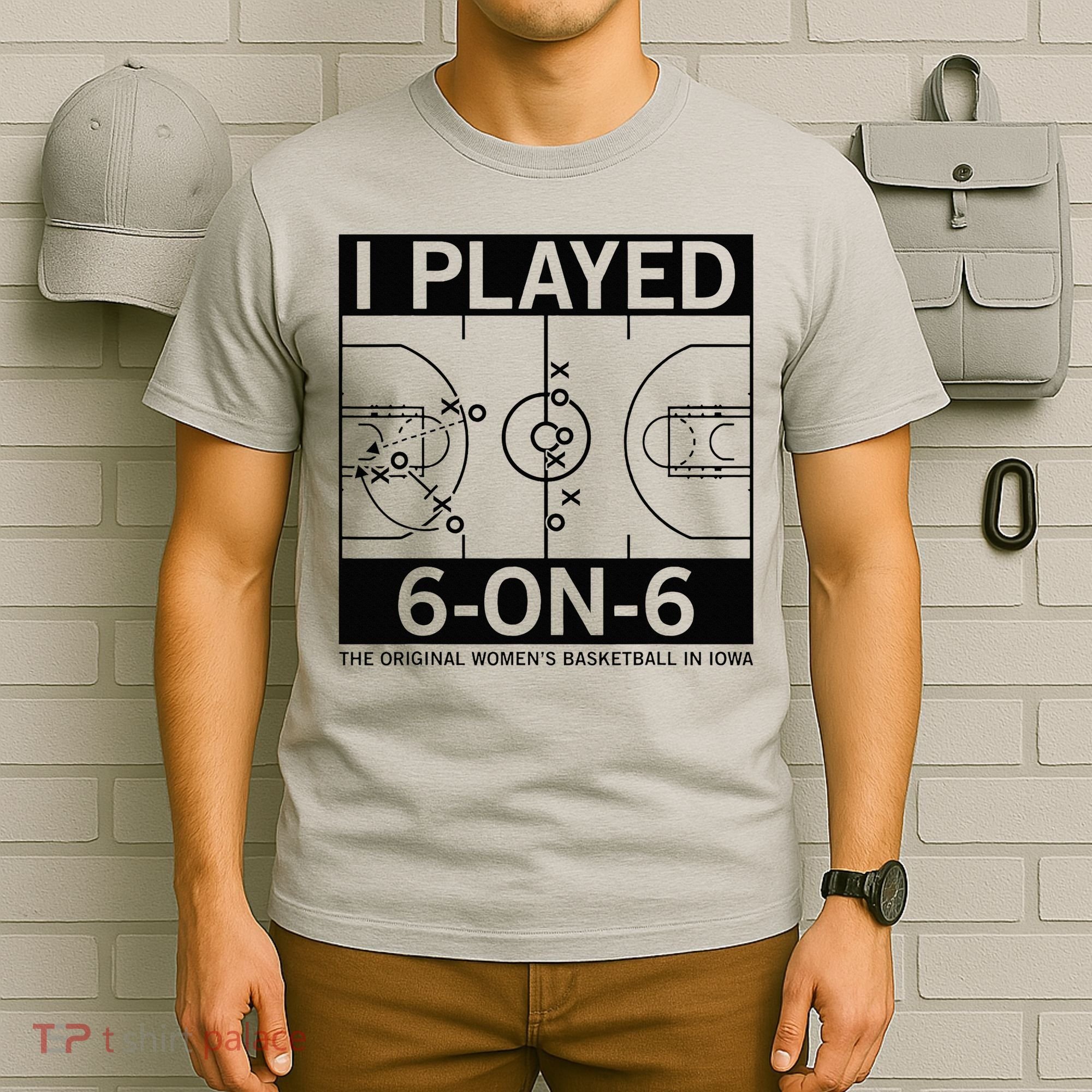 I Played 6 On 6 The Original Basketball In Iowa T-Shirt