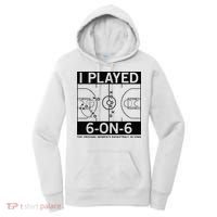 I Played 6 On 6 The Original Basketball In Iowa Women's Hoodie thumb 0
