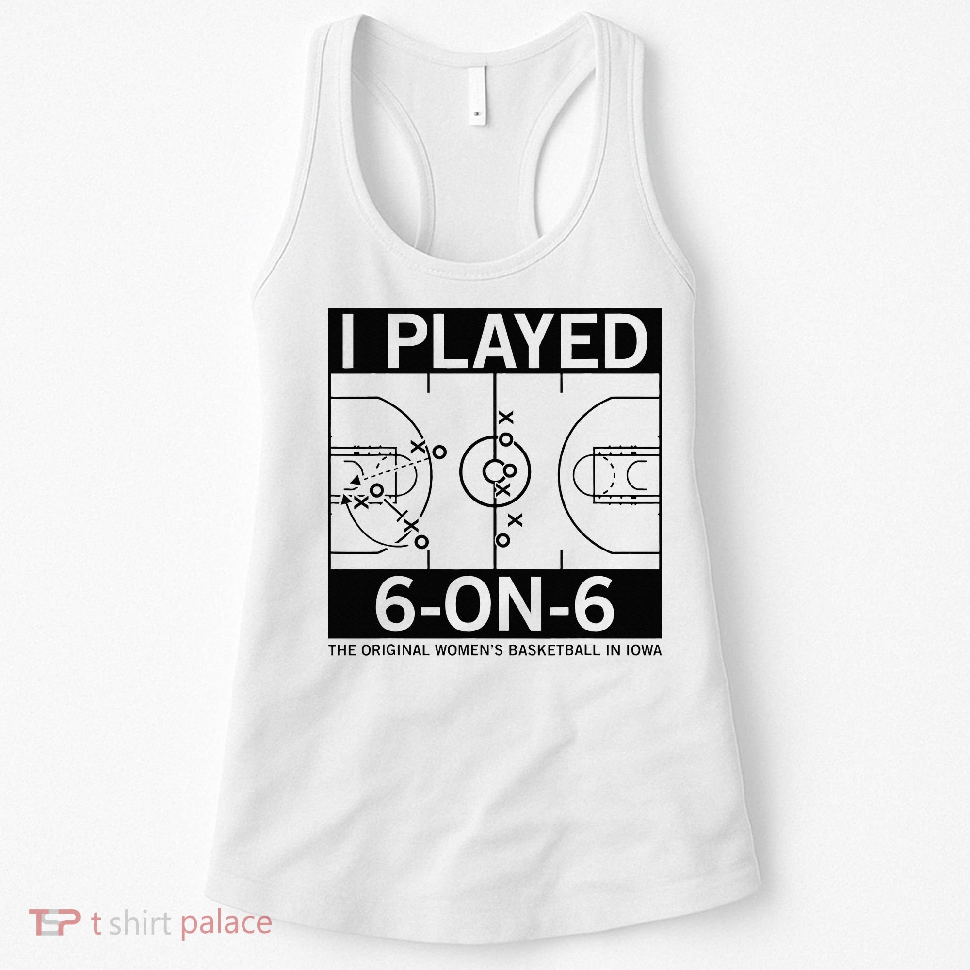 I Played 6 On 6 The Original Basketball In Iowa Women's Tank Top
