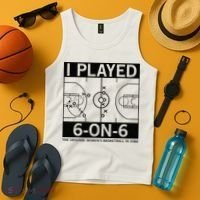 I Played 6 On 6 The Original Basketball In Iowa Tank Top thumb 4