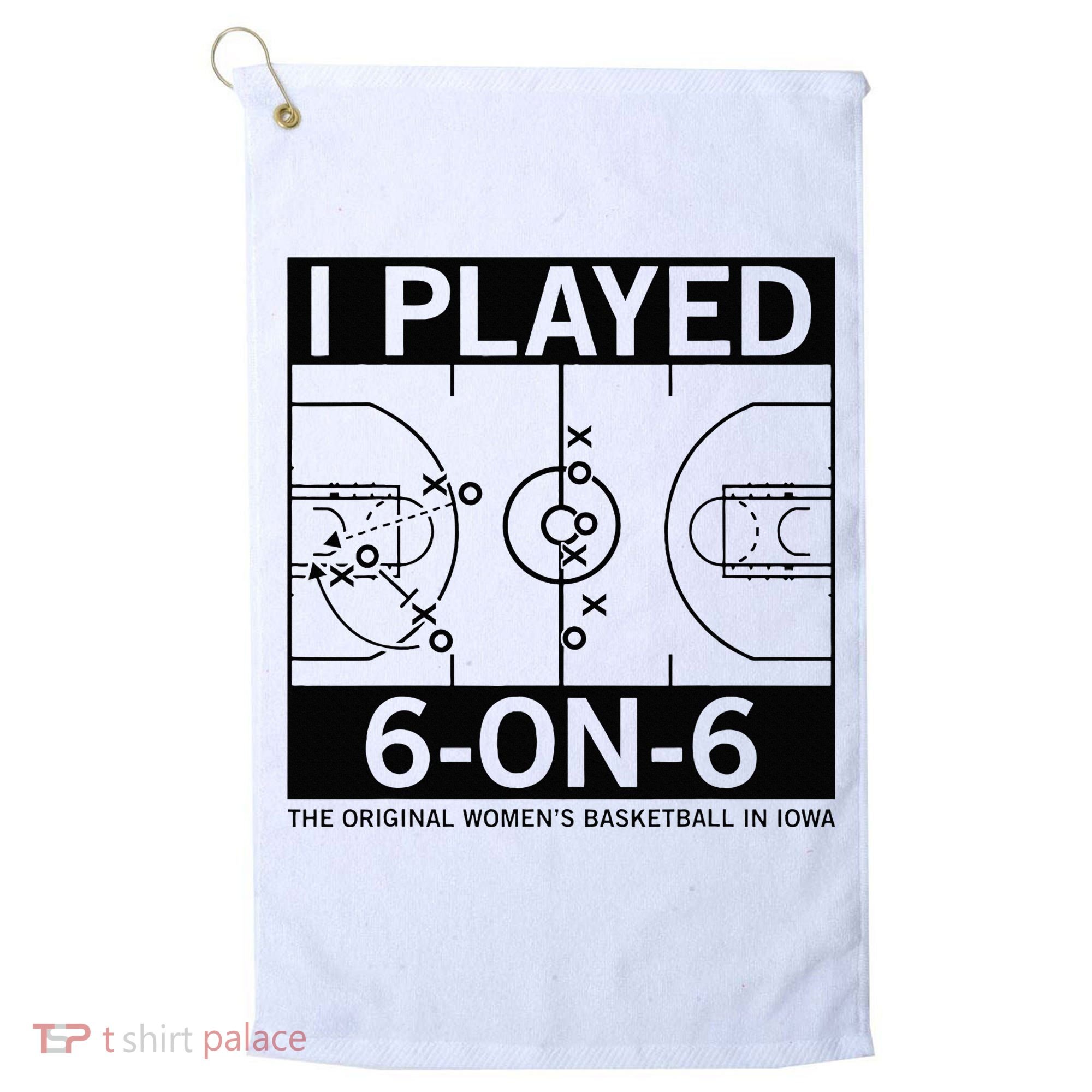 I Played 6 On 6 The Original Basketball In Iowa Golf Towel