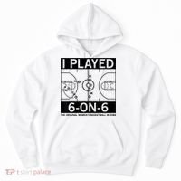 I Played 6 On 6 The Original Basketball In Iowa Hoodie thumb 0