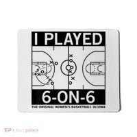 I Played 6 On 6 The Original Basketball In Iowa Mousepad thumb 0