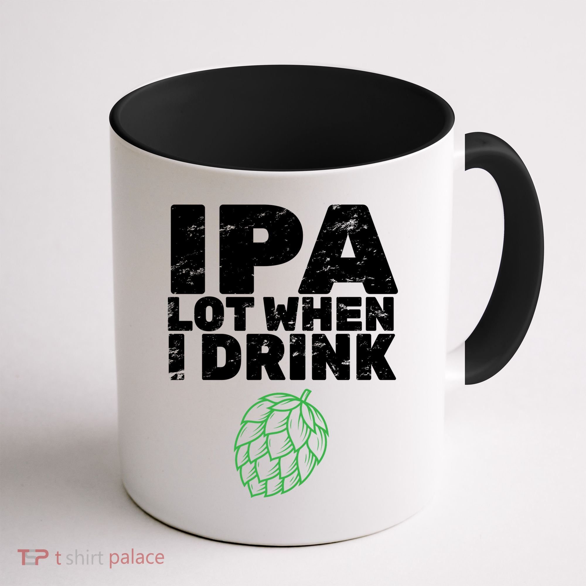 IPA lot when I drink Coffee Mug